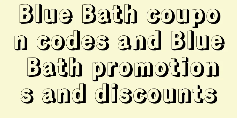 Blue Bath coupon codes and Blue Bath promotions and discounts