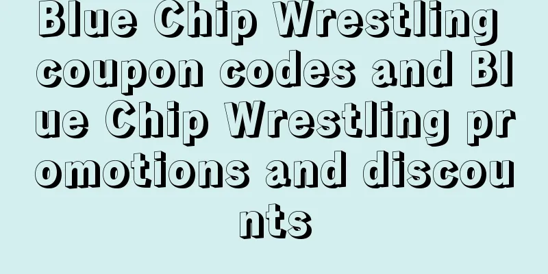 Blue Chip Wrestling coupon codes and Blue Chip Wrestling promotions and discounts