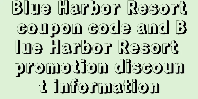 Blue Harbor Resort coupon code and Blue Harbor Resort promotion discount information