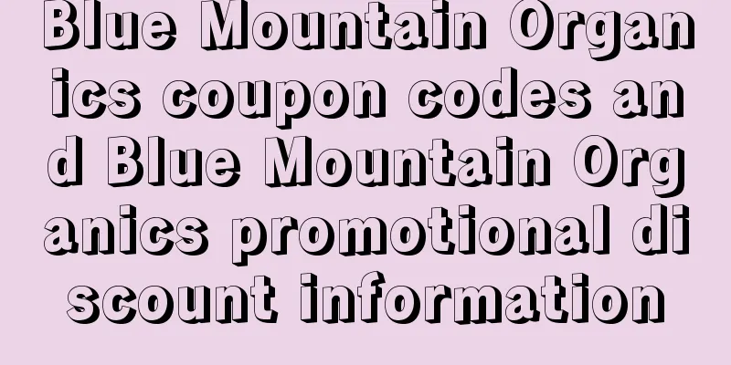 Blue Mountain Organics coupon codes and Blue Mountain Organics promotional discount information