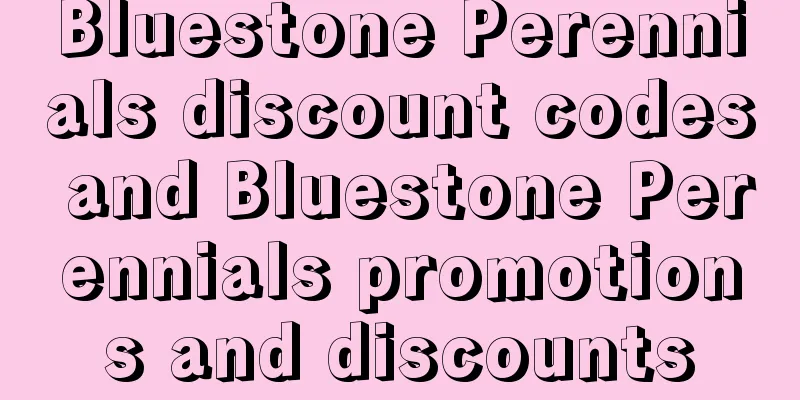 Bluestone Perennials discount codes and Bluestone Perennials promotions and discounts