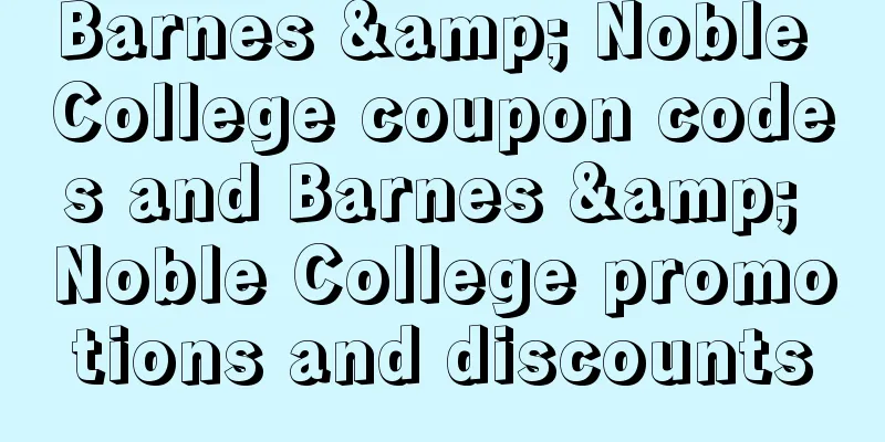 Barnes & Noble College coupon codes and Barnes & Noble College promotions and discounts