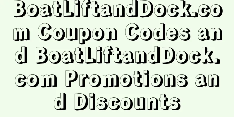 BoatLiftandDock.com Coupon Codes and BoatLiftandDock.com Promotions and Discounts