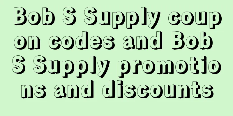 Bob S Supply coupon codes and Bob S Supply promotions and discounts