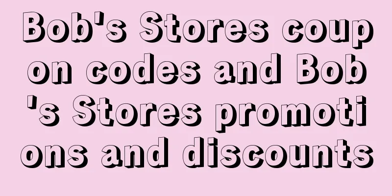 Bob's Stores coupon codes and Bob's Stores promotions and discounts