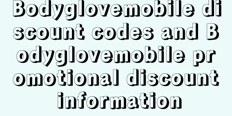 Bodyglovemobile discount codes and Bodyglovemobile promotional discount information