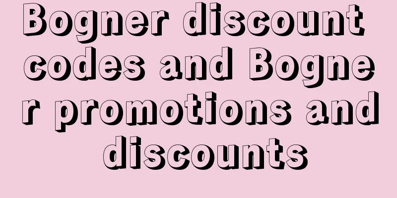 Bogner discount codes and Bogner promotions and discounts