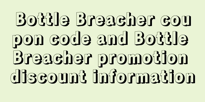 Bottle Breacher coupon code and Bottle Breacher promotion discount information