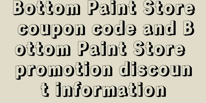 Bottom Paint Store coupon code and Bottom Paint Store promotion discount information