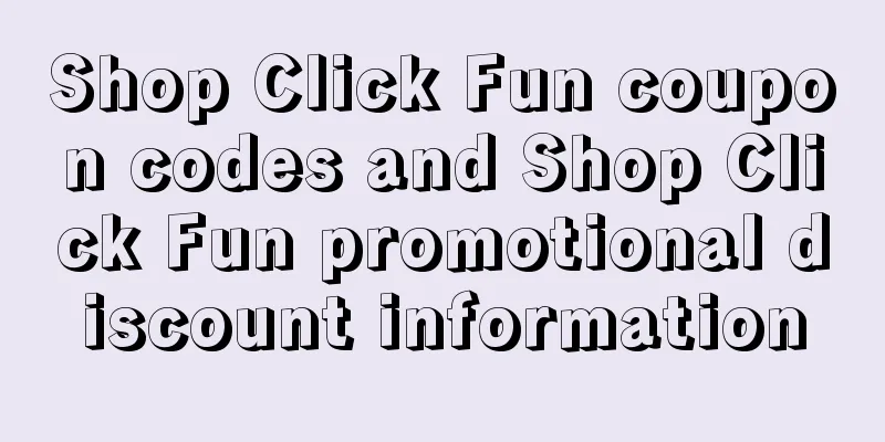Shop Click Fun coupon codes and Shop Click Fun promotional discount information