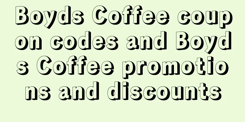 Boyds Coffee coupon codes and Boyds Coffee promotions and discounts