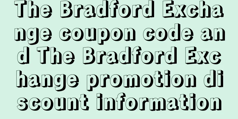 The Bradford Exchange coupon code and The Bradford Exchange promotion discount information