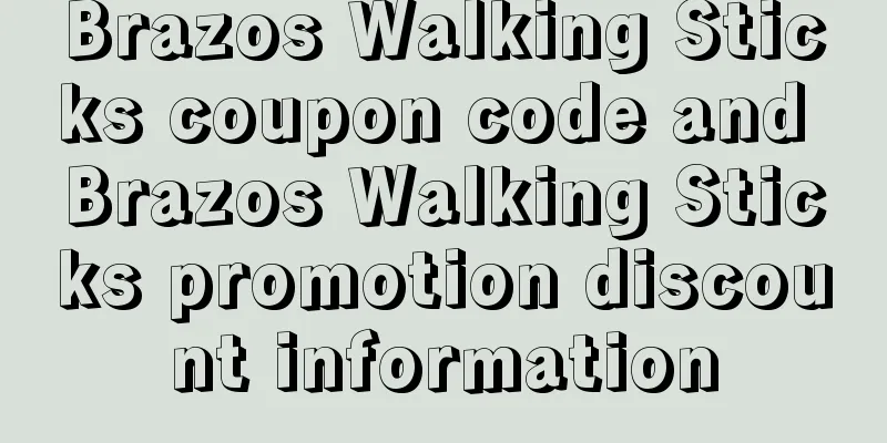 Brazos Walking Sticks coupon code and Brazos Walking Sticks promotion discount information