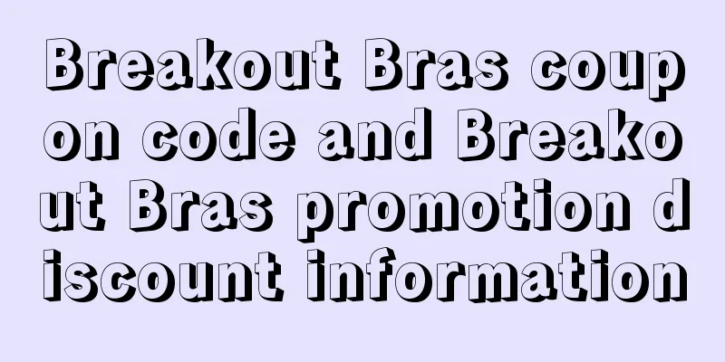 Breakout Bras coupon code and Breakout Bras promotion discount information