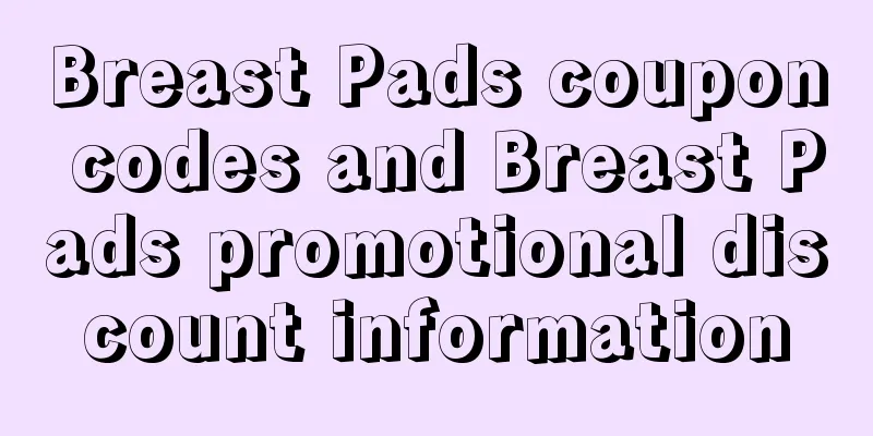 Breast Pads coupon codes and Breast Pads promotional discount information