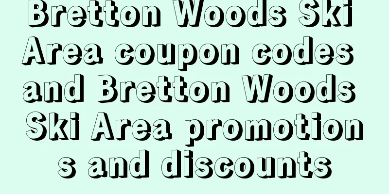 Bretton Woods Ski Area coupon codes and Bretton Woods Ski Area promotions and discounts