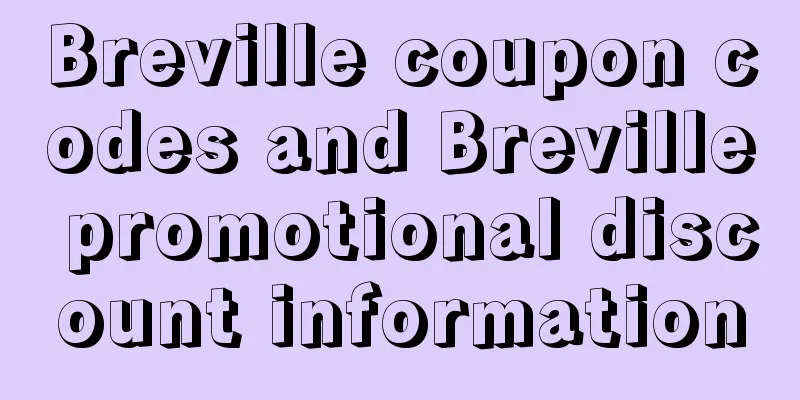 Breville coupon codes and Breville promotional discount information