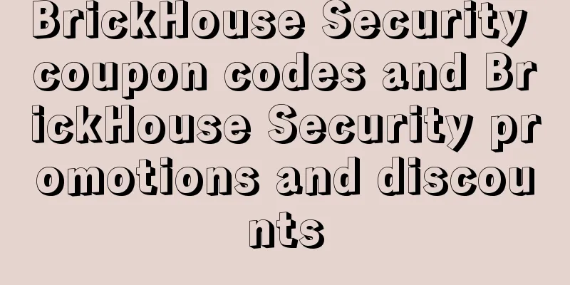 BrickHouse Security coupon codes and BrickHouse Security promotions and discounts