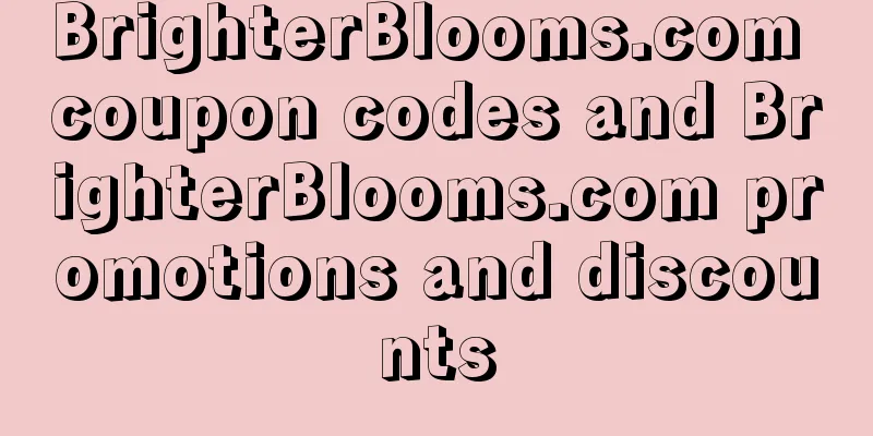 BrighterBlooms.com coupon codes and BrighterBlooms.com promotions and discounts