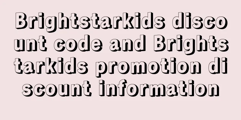 Brightstarkids discount code and Brightstarkids promotion discount information