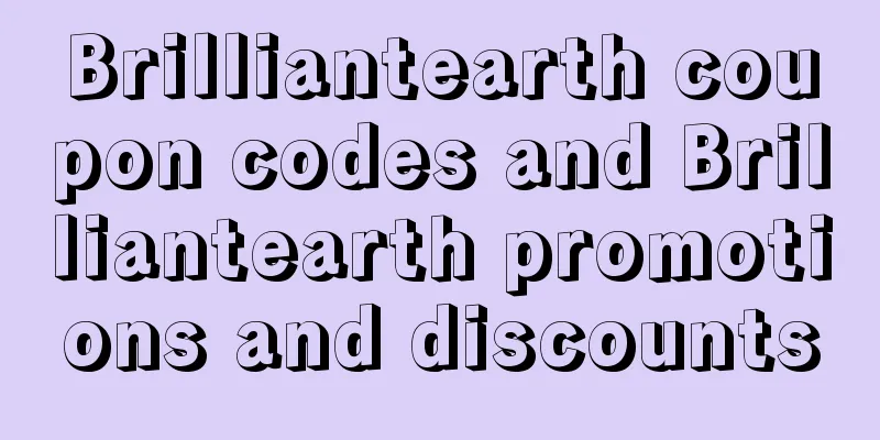 Brilliantearth coupon codes and Brilliantearth promotions and discounts