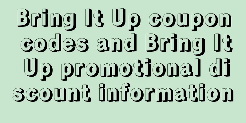 Bring It Up coupon codes and Bring It Up promotional discount information