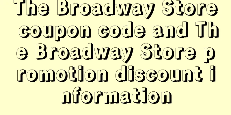 The Broadway Store coupon code and The Broadway Store promotion discount information