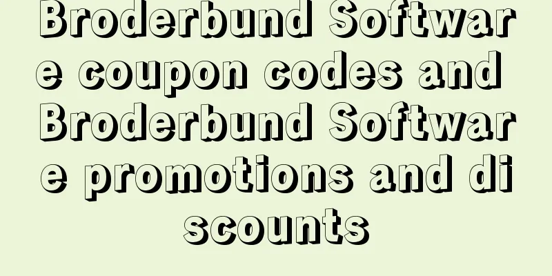 Broderbund Software coupon codes and Broderbund Software promotions and discounts