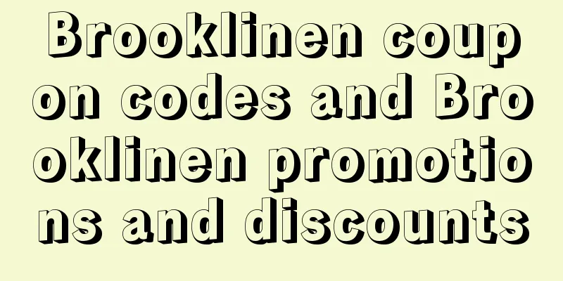 Brooklinen coupon codes and Brooklinen promotions and discounts