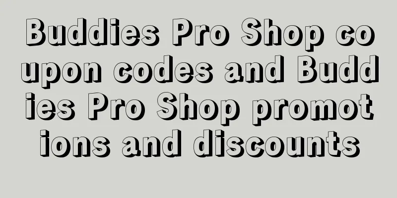 Buddies Pro Shop coupon codes and Buddies Pro Shop promotions and discounts