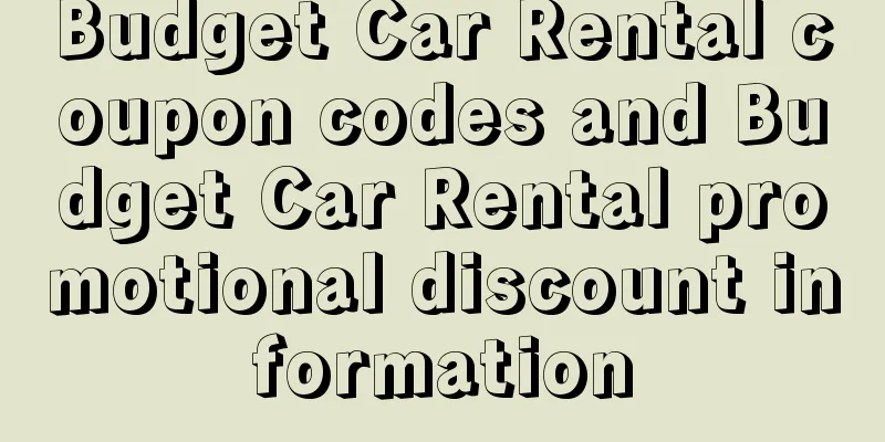 Budget Car Rental coupon codes and Budget Car Rental promotional discount information