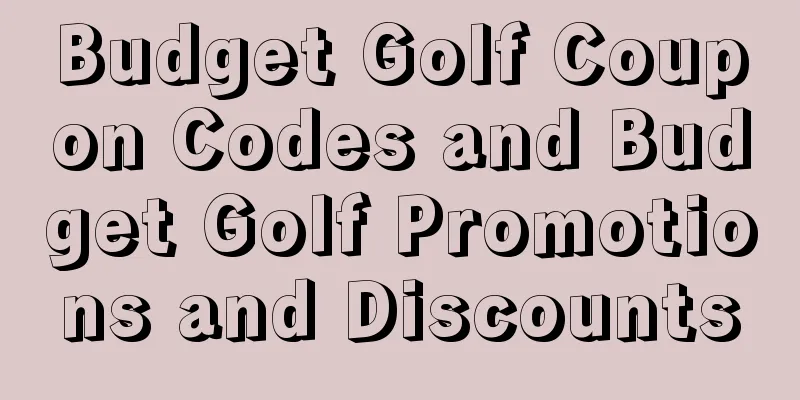 Budget Golf Coupon Codes and Budget Golf Promotions and Discounts