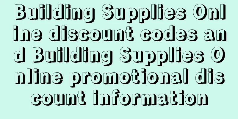 Building Supplies Online discount codes and Building Supplies Online promotional discount information