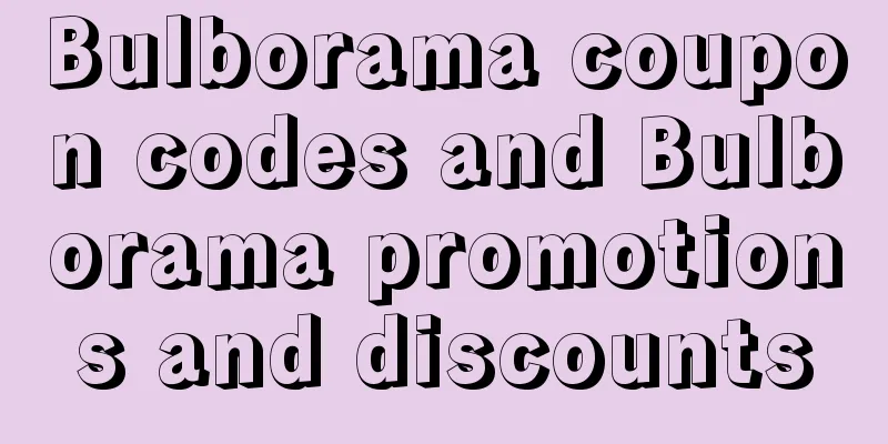 Bulborama coupon codes and Bulborama promotions and discounts