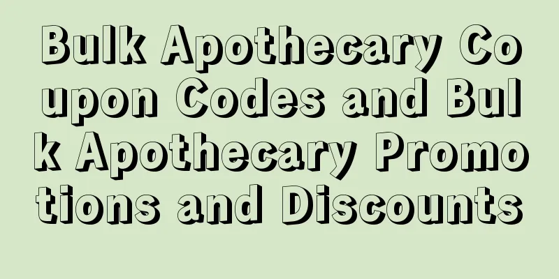 Bulk Apothecary Coupon Codes and Bulk Apothecary Promotions and Discounts