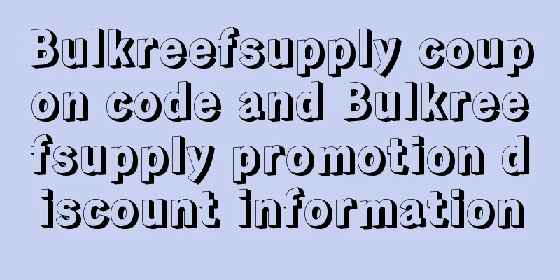 Bulkreefsupply coupon code and Bulkreefsupply promotion discount information