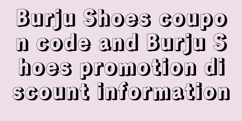 Burju Shoes coupon code and Burju Shoes promotion discount information