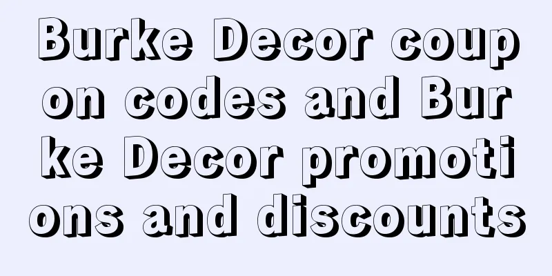 Burke Decor coupon codes and Burke Decor promotions and discounts