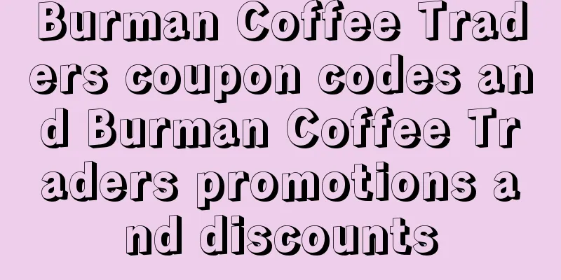 Burman Coffee Traders coupon codes and Burman Coffee Traders promotions and discounts