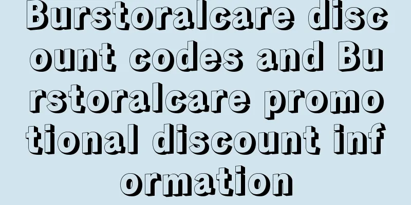 Burstoralcare discount codes and Burstoralcare promotional discount information