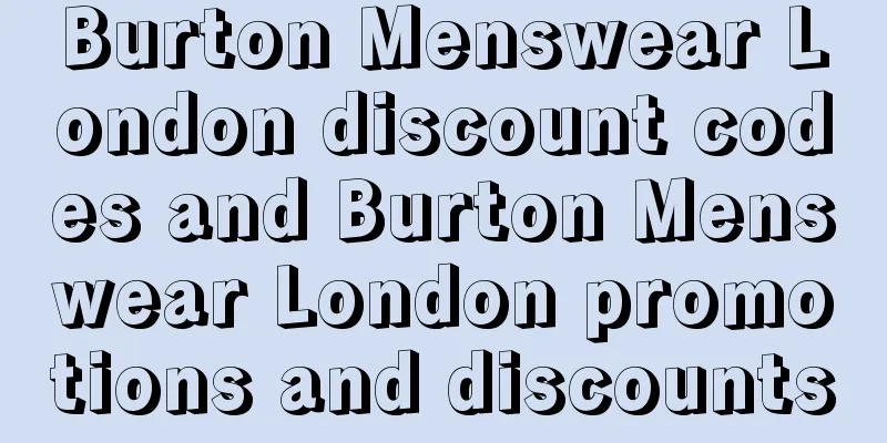 Burton Menswear London discount codes and Burton Menswear London promotions and discounts