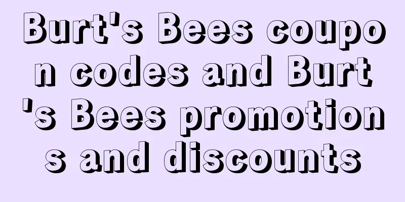Burt's Bees coupon codes and Burt's Bees promotions and discounts