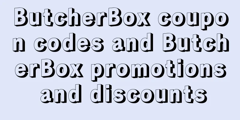 ButcherBox coupon codes and ButcherBox promotions and discounts
