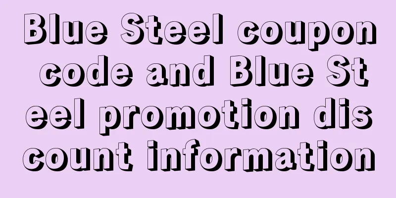 Blue Steel coupon code and Blue Steel promotion discount information