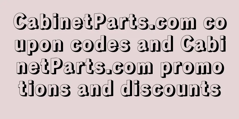 CabinetParts.com coupon codes and CabinetParts.com promotions and discounts