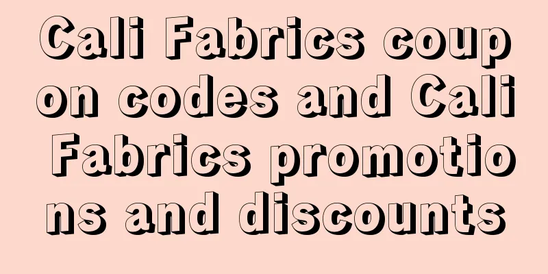 Cali Fabrics coupon codes and Cali Fabrics promotions and discounts