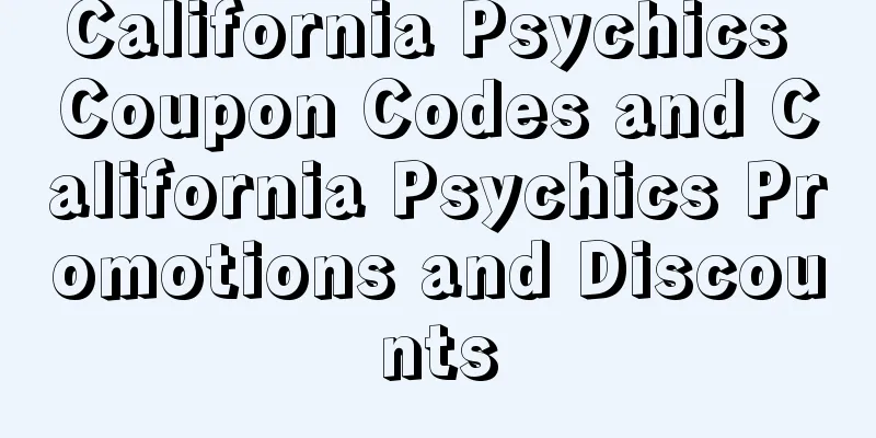 California Psychics Coupon Codes and California Psychics Promotions and Discounts