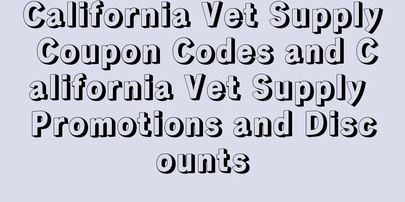 California Vet Supply Coupon Codes and California Vet Supply Promotions and Discounts