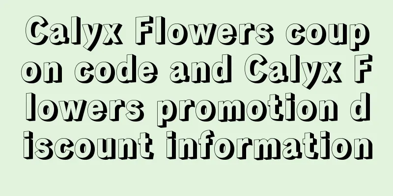 Calyx Flowers coupon code and Calyx Flowers promotion discount information