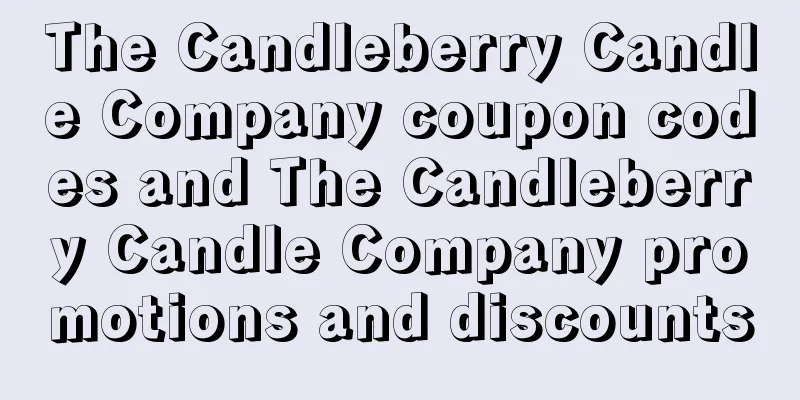 The Candleberry Candle Company coupon codes and The Candleberry Candle Company promotions and discounts